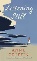 Listening Still - Nový román autora bestselleru Když se řekne všechno - Listening Still - The new novel by the bestselling author of When All is Said