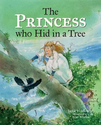 Princezna, která se schovala na stromě: Anglosaský příběh - The Princess Who Hid in a Tree: An Anglo-Saxon Story