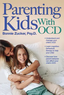 Rodičovství dětí s Ocd: Průvodce pro pochopení a podporu dítěte s Ocd. - Parenting Kids with Ocd: A Guide to Understanding and Supporting Your Child with Ocd