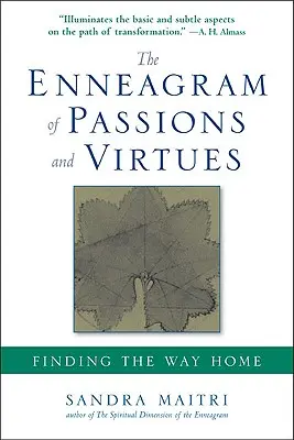 Enneagram vášní a ctností: Hledání cesty domů - The Enneagram of Passions and Virtues: Finding the Way Home
