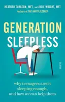 Generace nespavců - proč teenageři málo spí a jak jim můžeme pomoci - Generation Sleepless - why teenagers aren't sleeping enough, and how we can help them