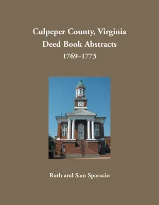 Culpeper County, Virginia Výpisy z knih listin, 1769-1773 - Culpeper County, Virginia Deed Book Abstracts, 1769-1773
