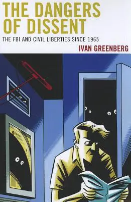 Nebezpečí disentu: FBI a občanské svobody od roku 1965 - The Dangers of Dissent: The FBI and Civil Liberties since 1965