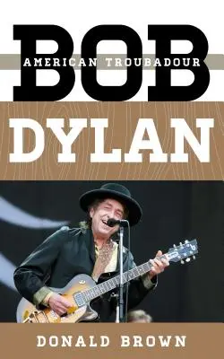 Bob Dylan: Americký trubadúr - Bob Dylan: American Troubadour