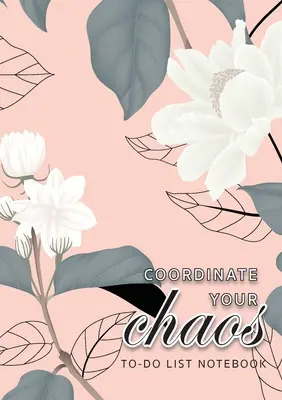 Coordinate Your Chaos - To-Do List Notebook (Sešit se seznamem úkolů): 120 stran linkovaného nedatovaného organizéru se seznamy úkolů a priorit (střední formát A5 - 5,83X8,27 - jasmínové květy). - Coordinate Your Chaos - To-Do List Notebook: 120 Pages Lined Undated To-Do List Organizer with Priority Lists (Medium A5 - 5.83X8.27 - Jasmine Flowers