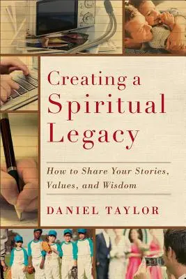 Vytváření duchovního odkazu: Jak sdílet své příběhy, hodnoty a moudrost - Creating a Spiritual Legacy: How to Share Your Stories, Values, and Wisdom