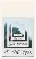Poslední dobrý pohřeb roku - Vzpomínky - Last Good Funeral of the Year - A Memoir