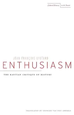 Nadšení: Kantovská kritika dějin - Enthusiasm: The Kantian Critique of History