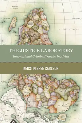 Laboratoř spravedlnosti: Mezinárodní právo v Africe - The Justice Laboratory: International Law in Africa