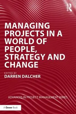 Řízení projektů ve světě lidí, strategie a změn - Managing Projects in a World of People, Strategy and Change