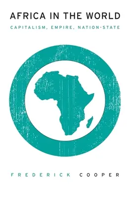 Afrika ve světě: Kapitalismus, impérium, národní stát - Africa in the World: Capitalism, Empire, Nation-State