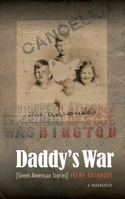 Tátova válka: řecko-americké příběhy - Daddy's War: Greek American Stories