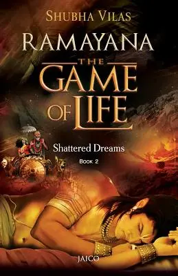 Rámájana: Hra o život - Kniha 2 - Rozbité sny - Ramayana: The Game of Life - Book 2 - Shattered Dreams