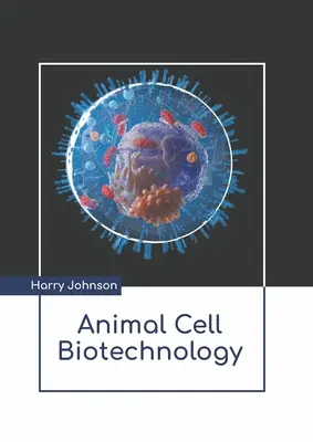 Biotechnologie živočišných buněk - Animal Cell Biotechnology
