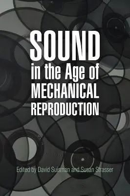 Zvuk ve věku mechanické reprodukce - Sound in the Age of Mechanical Reproduction