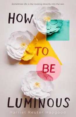 Jak být zářivý - How to Be Luminous