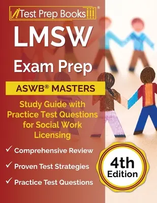 Příprava na zkoušku LMSW: ASWB Masters Study Guide with Practice Test Questions for Social Work Licensing [4. vydání]. - LMSW Exam Prep: ASWB Masters Study Guide with Practice Test Questions for Social Work Licensing [4th Edition]