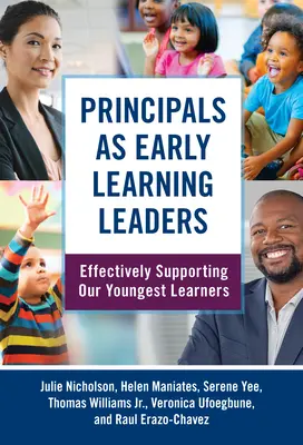 Ředitelé jako vedoucí pracovníci v oblasti předškolního vzdělávání: Efektivní podpora našich nejmladších žáků - Principals as Early Learning Leaders: Effectively Supporting Our Youngest Learners