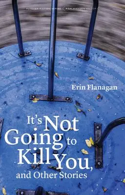 Nezabije tě to a jiné příběhy - It's Not Going to Kill You, and Other Stories