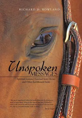 Nevyslovená poselství: Duchovní lekce, které jsem se naučil od koní a dalších pozemských duší - Unspoken Messages: Spiritual Lessons I Learned from Horses and Other Earthbound Souls