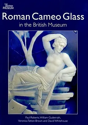 Římské kamejové sklo v Britském muzeu - Roman Cameo Glass in the British Museum
