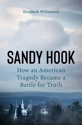 Sandy Hook: Americká tragédie a boj za pravdu - Sandy Hook: An American Tragedy and the Battle for Truth