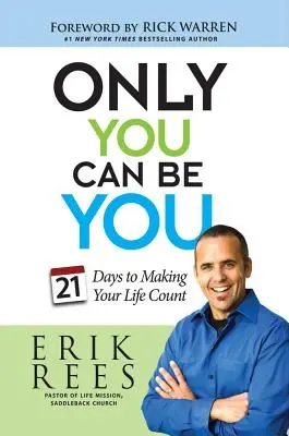 Only You Can Be You: 21 Days to Making Your Life Count (Jen ty můžeš být sám sebou: 21 dní k tomu, aby tvůj život měl smysl) - Only You Can Be You: 21 Days to Making Your Life Count