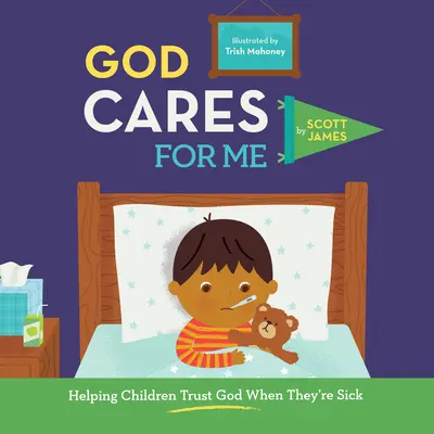 Bůh se o mě stará: Pomáháme dětem důvěřovat Bohu, když jsou nemocné - God Cares for Me: Helping Children Trust God When They're Sick