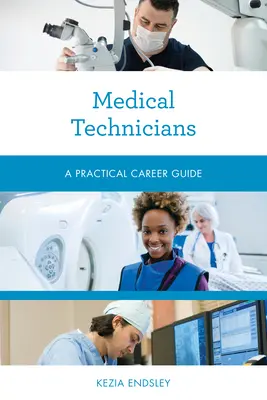 Zdravotničtí technici: Praktický průvodce kariérou - Medical Technicians: A Practical Career Guide
