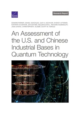 Hodnocení průmyslové základny USA a Číny v oblasti kvantových technologií - An Assessment of the U.S. and Chinese Industrial Bases in Quantum Technology