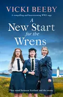 Nový začátek pro Wrens - Strhující a srdceryvná sága z 2. světové války - New Start for the Wrens - A compelling and heartwarming WW2 saga
