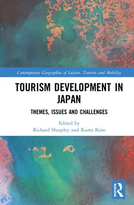 Rozvoj cestovního ruchu v Japonsku: Témata, problémy a výzvy - Tourism Development in Japan: Themes, Issues and Challenges