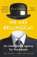 Jsme Bellingcat - zpravodajská agentura pro lidi - We Are Bellingcat - An Intelligence Agency for the People