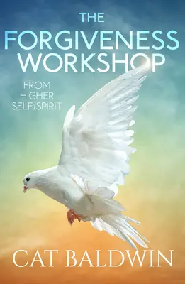Dílna odpuštění: Od vyššího já/ducha - The Forgiveness Workshop: From Higher Self/Spirit