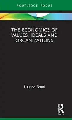 Ekonomie hodnot, ideálů a organizací - The Economics of Values, Ideals and Organizations