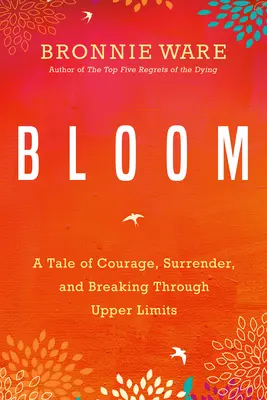 Rozkvět: Příběh o odvaze, odevzdanosti a překonávání horních hranic. - Bloom: A Tale of Courage, Surrender, and Breaking Through Upper Limits