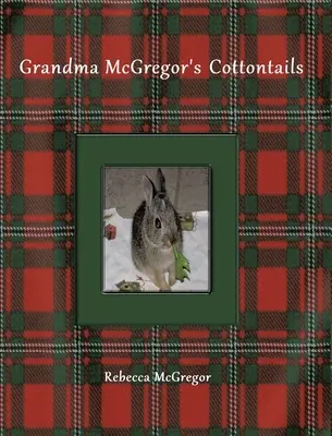 Bavlněné ocásky babičky McGregorové - Grandma McGregor's Cottontails