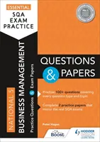 Essential SQA Exam Practice: Od vydavatele knihy Jak projít SQA, druhé vydání: Otázky a úkoly pro národní úroveň 5. - Essential SQA Exam Practice: National 5 Business Management Questions and Papers - From the publisher of How to Pass