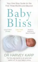 Baby Bliss - Váš komplexní průvodce pro první tři měsíce a další období - Baby Bliss - Your One-stop Guide for the First Three Months and Beyond