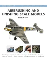 Airbrushing a dokončování zmenšených modelů - Airbrushing and Finishing Scale Models