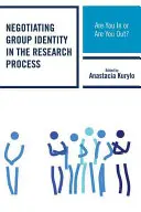 Vyjednávání o skupinové identitě ve výzkumném procesu: Jste in, nebo out? - Negotiating Group Identity in the Research Process: Are You in or Are You Out?