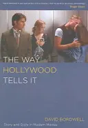 Jak to vypráví Hollywood: Příběh a styl v moderních filmech - The Way Hollywood Tells It: Story and Style in Modern Movies
