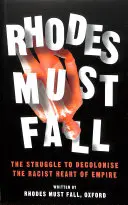 Rhodos musí padnout: Rhodos: boj za dekolonizaci rasistického srdce impéria - Rhodes Must Fall: The Struggle to Decolonise the Racist Heart of Empire