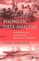 Analýza fonetických dat: Úvod do terénní práce a instrumentálních technik - Phonetic Data Analysis: An Introduction to Fieldwork and Instrumental Techniques