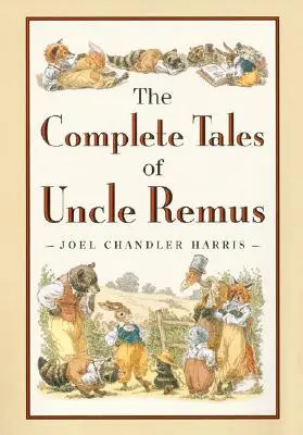 Kompletní příběhy strýčka Remuse - The Complete Tales of Uncle Remus