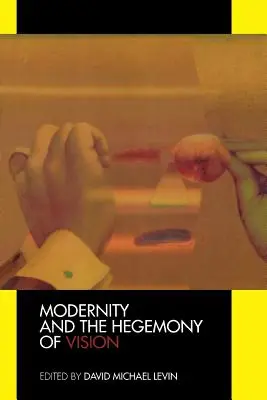 Modernita a hegemonie vize - Modernity and the Hegemony of Vision