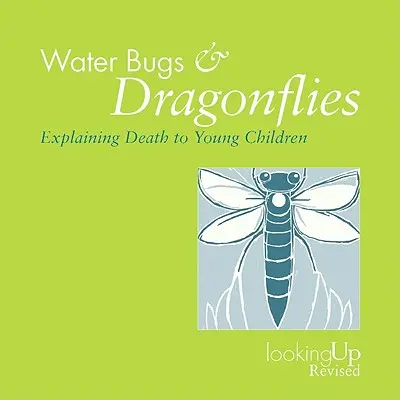 Vodní brouci a vážky vysvětlující dětem smrt - Water Bugs and Dragonflies Explaining Death to Children