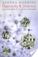 Objektivita a rozmanitost: Jiná logika vědeckého výzkumu - Objectivity and Diversity: Another Logic of Scientific Research