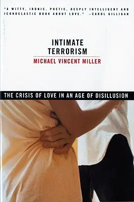 Intimní terorismus: Krize lásky ve věku deziluze (revidované vydání) - Intimate Terrorism: The Crisis of Love in an Age of Disillusion (Revised)