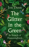 Třpytky v zeleni - Za kolibříky - Glitter in the Green - In Search of Hummingbirds